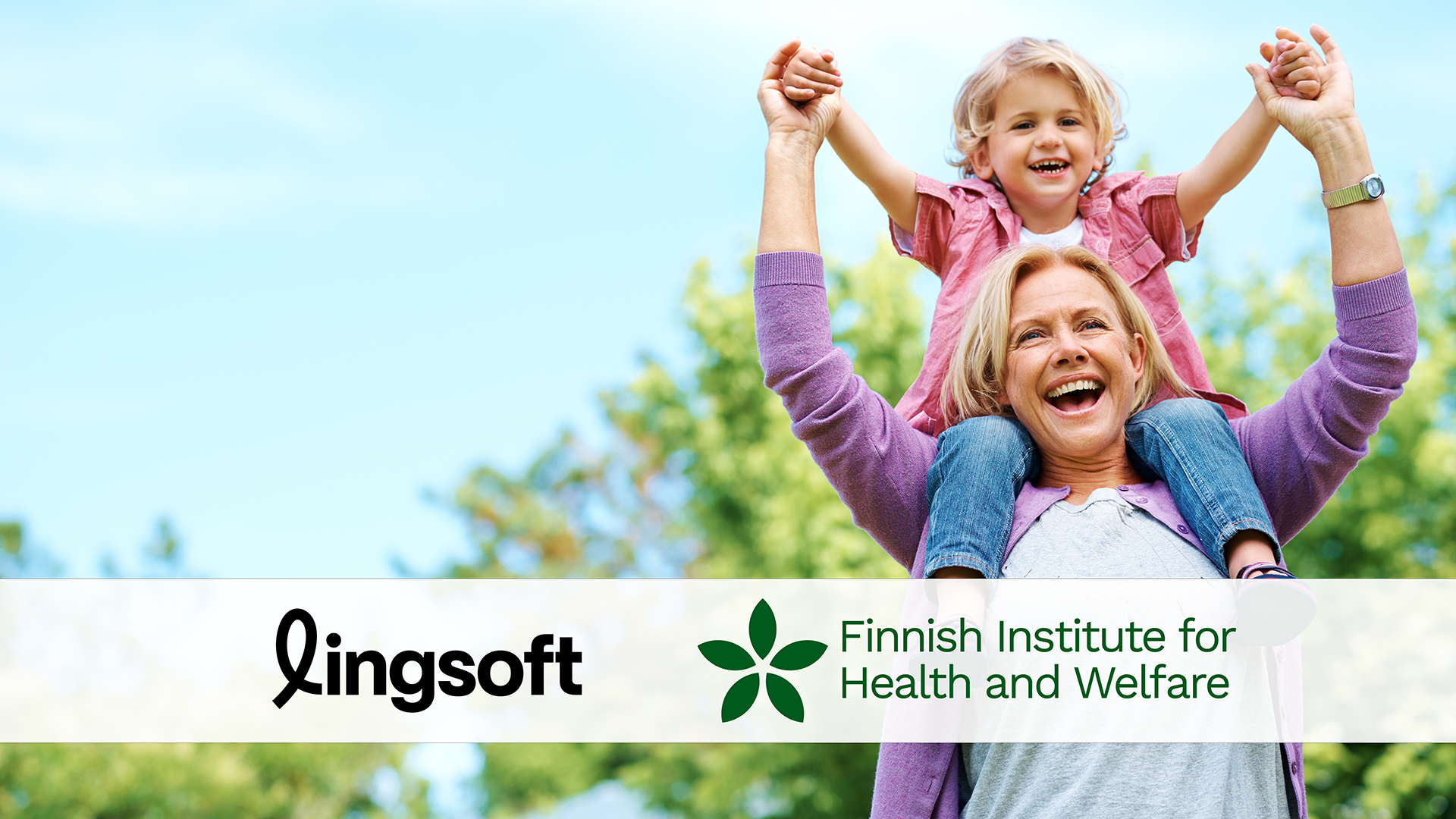 A grandmother carrying her grandchild on her shoulders in a summery scenery, both are smiling wide. A white bar over the lower portion of the image with logos of Lingsoft and the Finnish institute for health (THL).